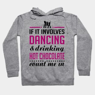 Dancing and Hot chocolate Hoodie